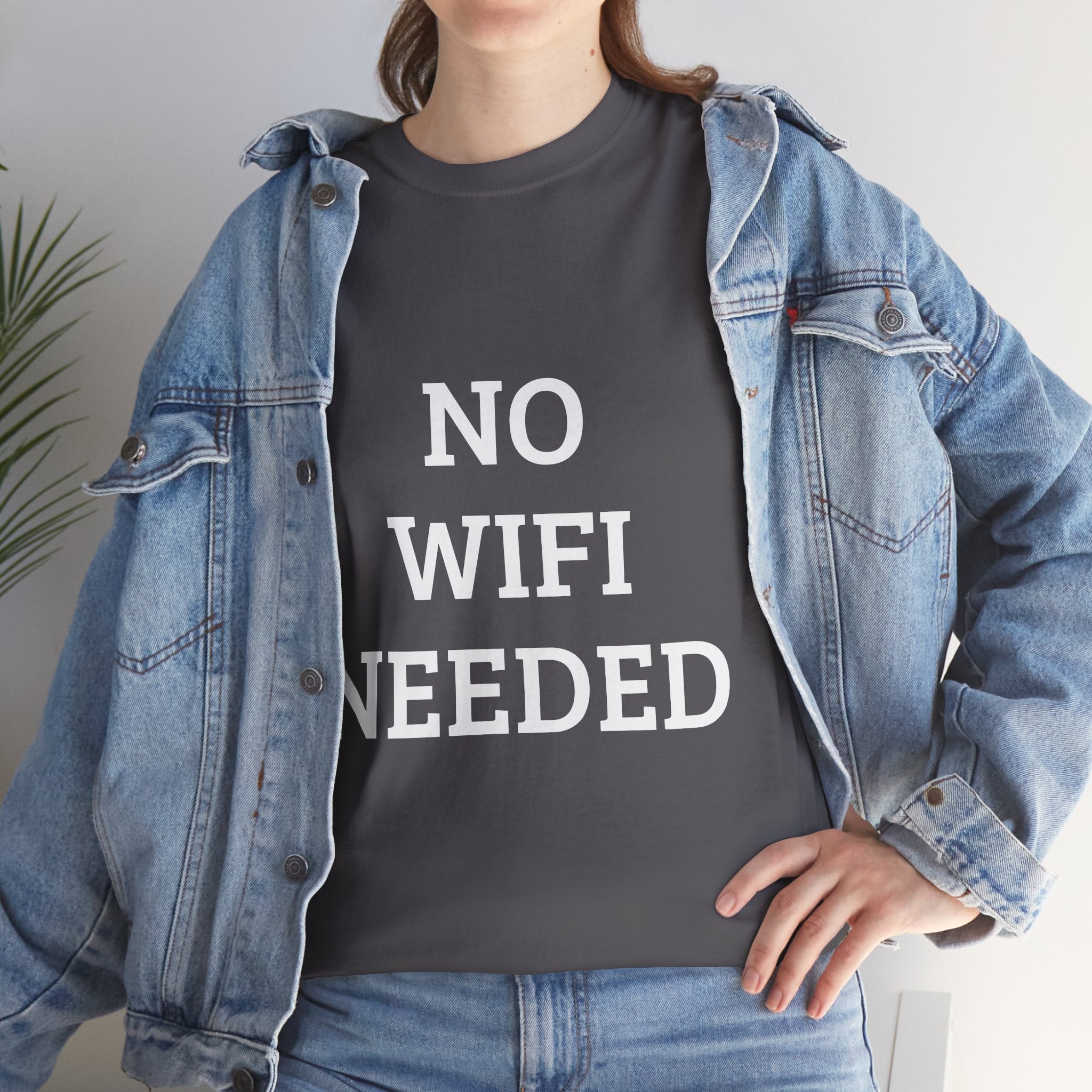 No Wifi Needed - Heavy Tee