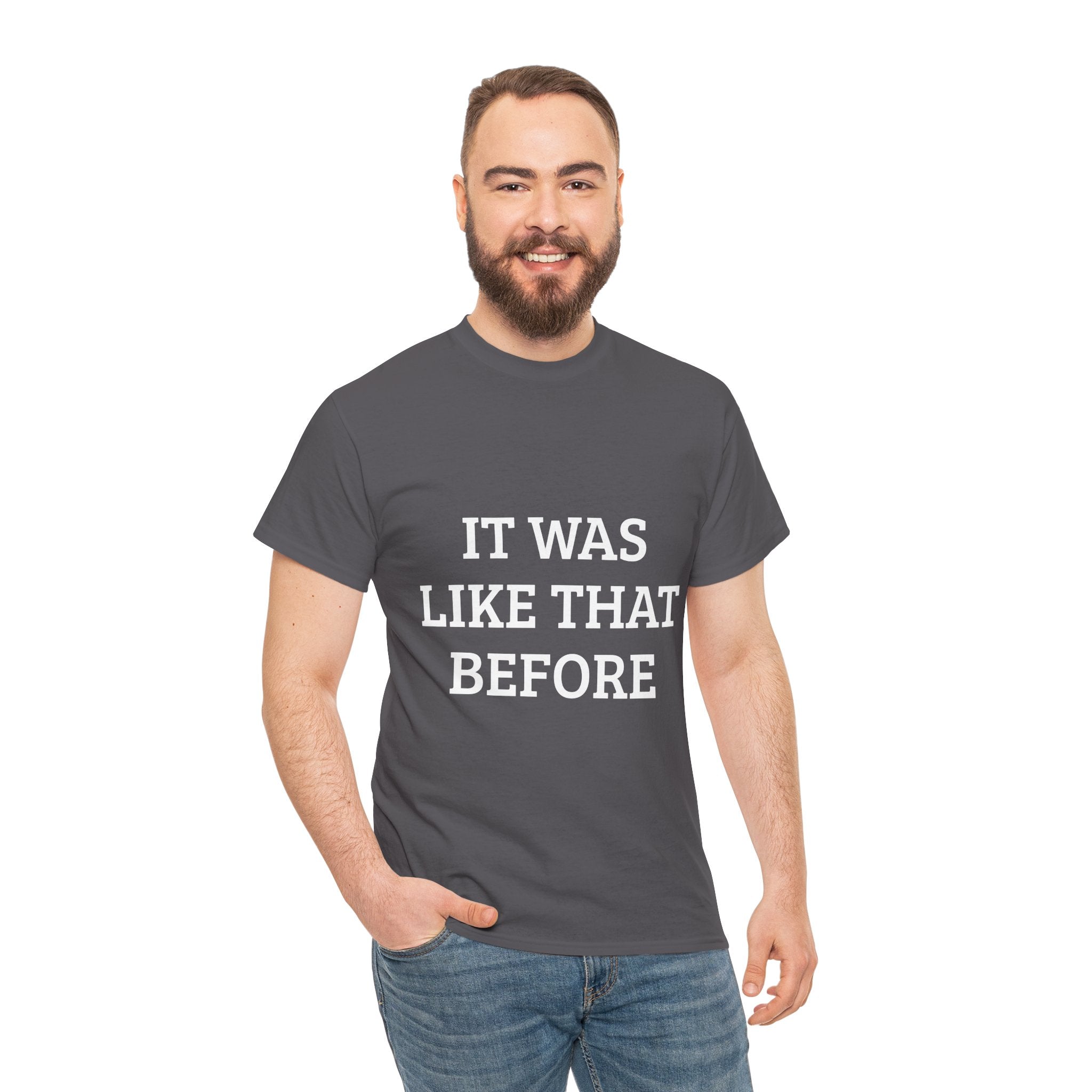 It Was Like That Before – Heavy Tee