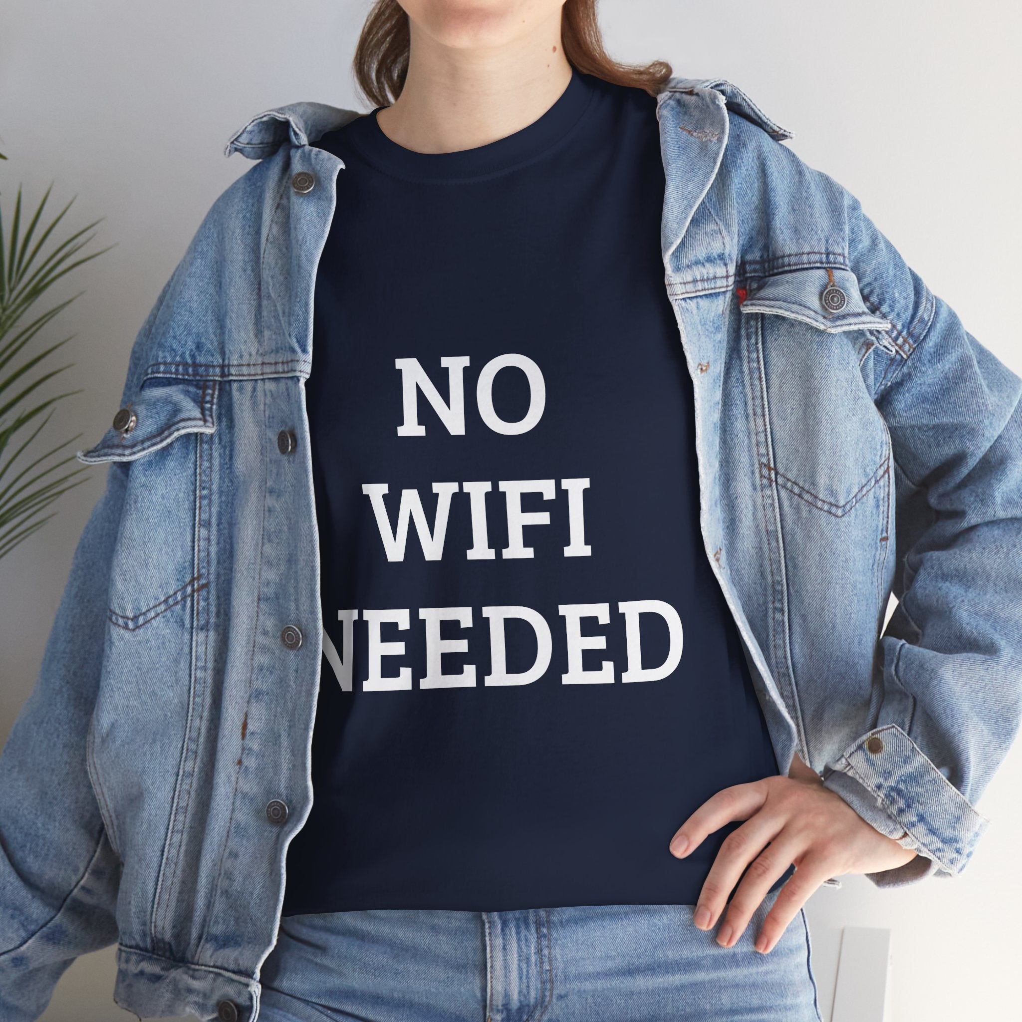 No Wifi Needed - Heavy Tee