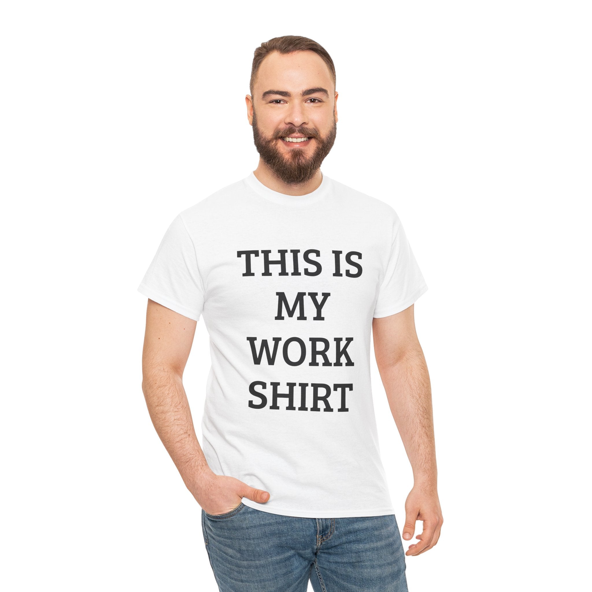 This is My Work Shirt – Classic Tee