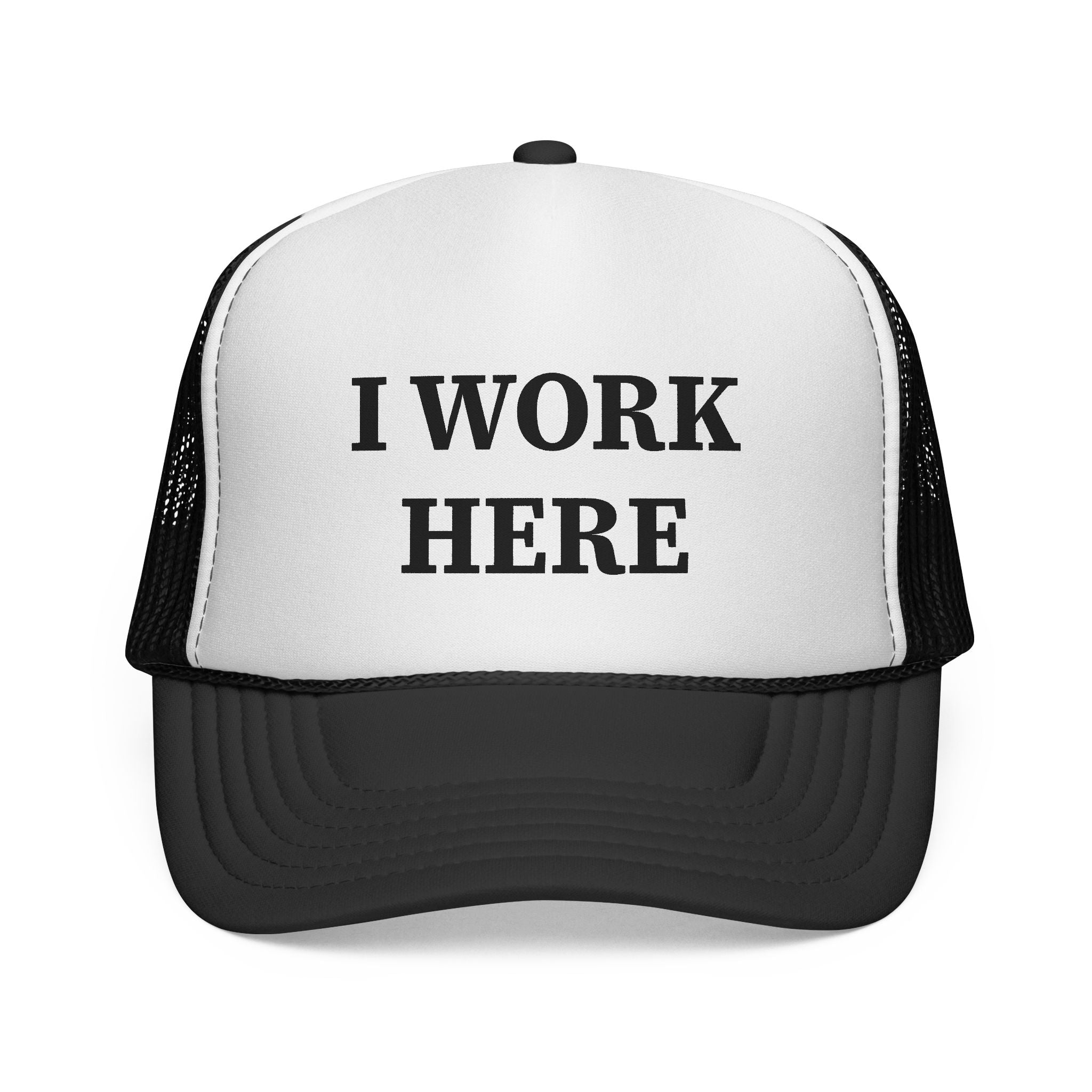 I Work Here - Trucker Cap