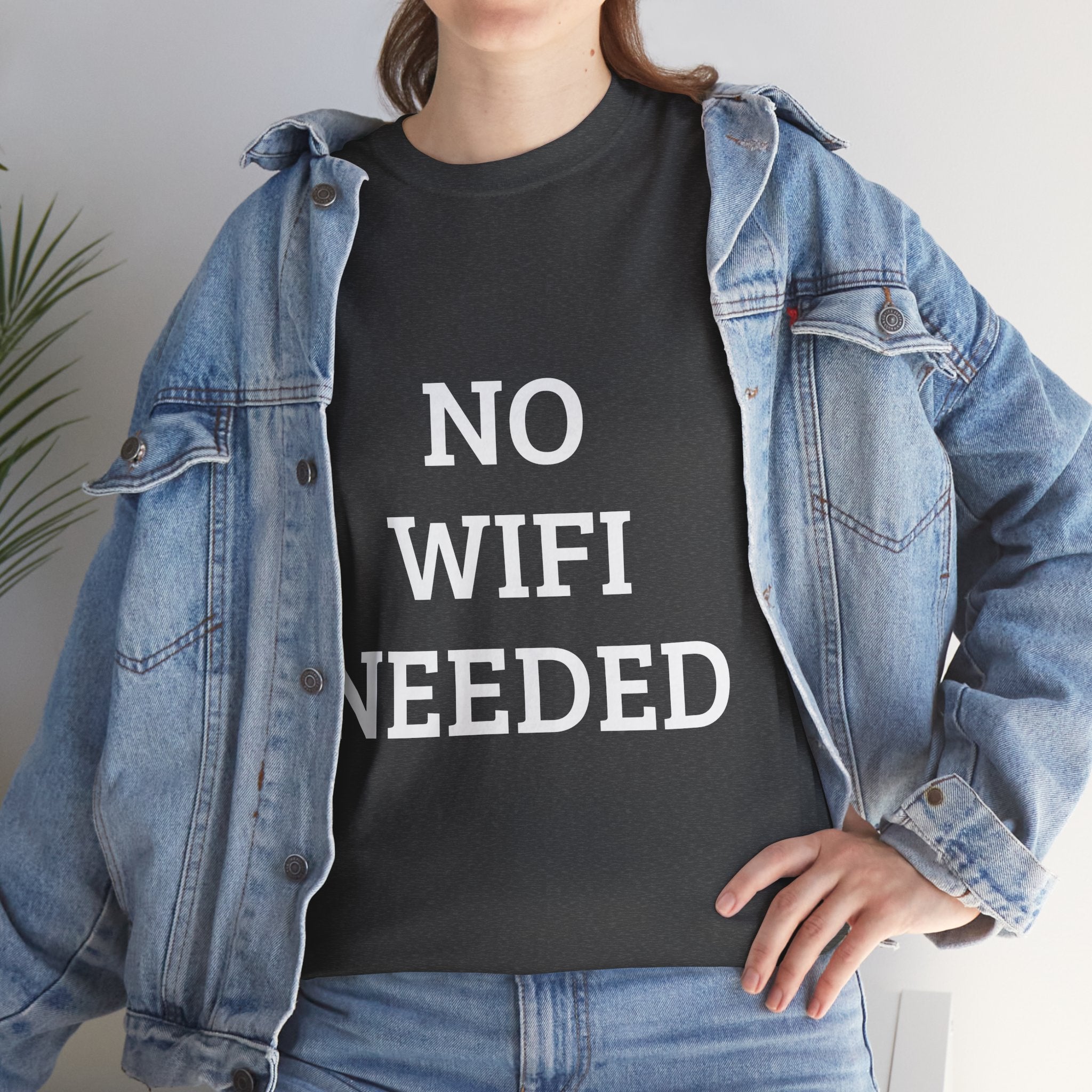No Wifi Needed - Heavy Tee