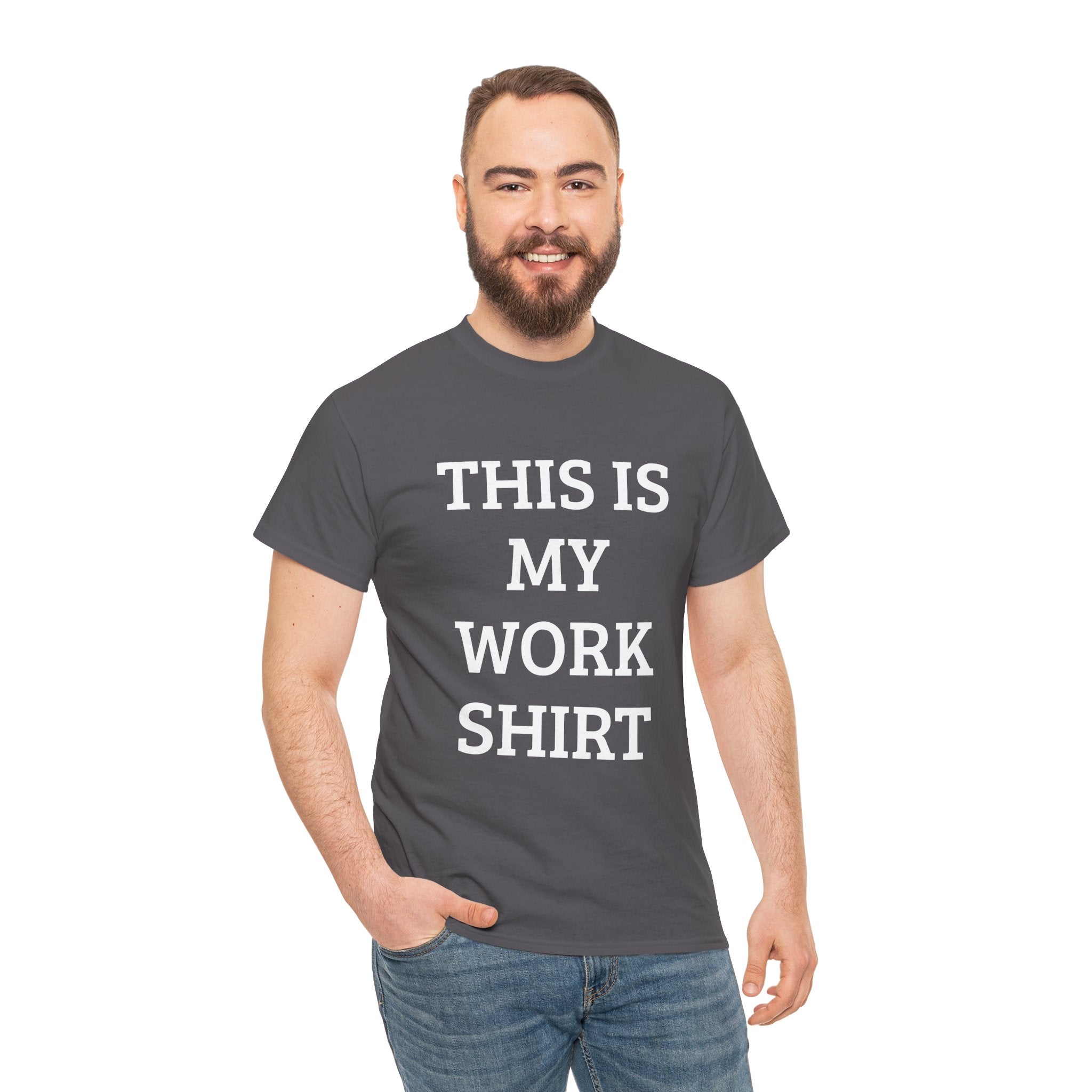 This is My Work Shirt – Classic Tee