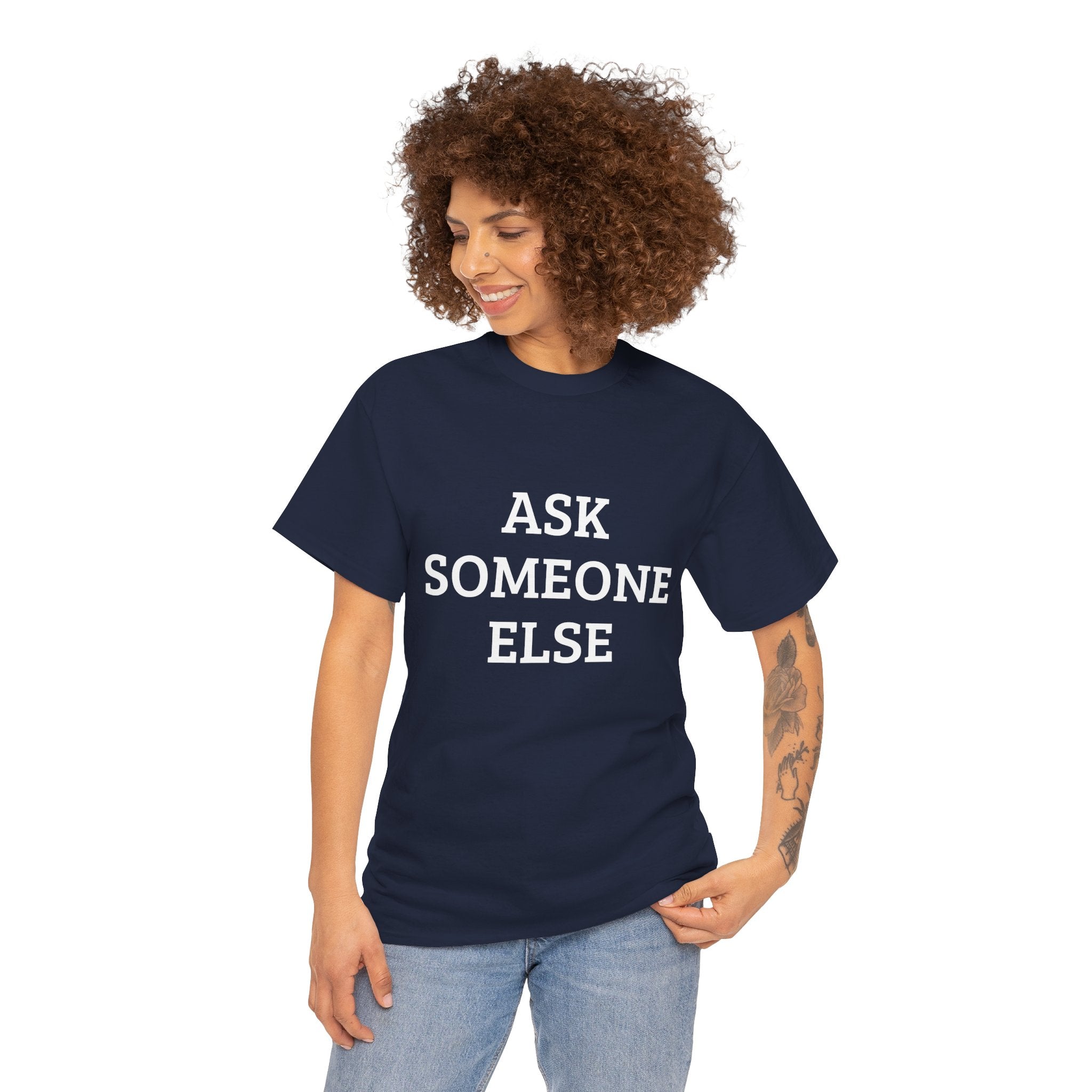 Ask Someone Else – Classic Tee