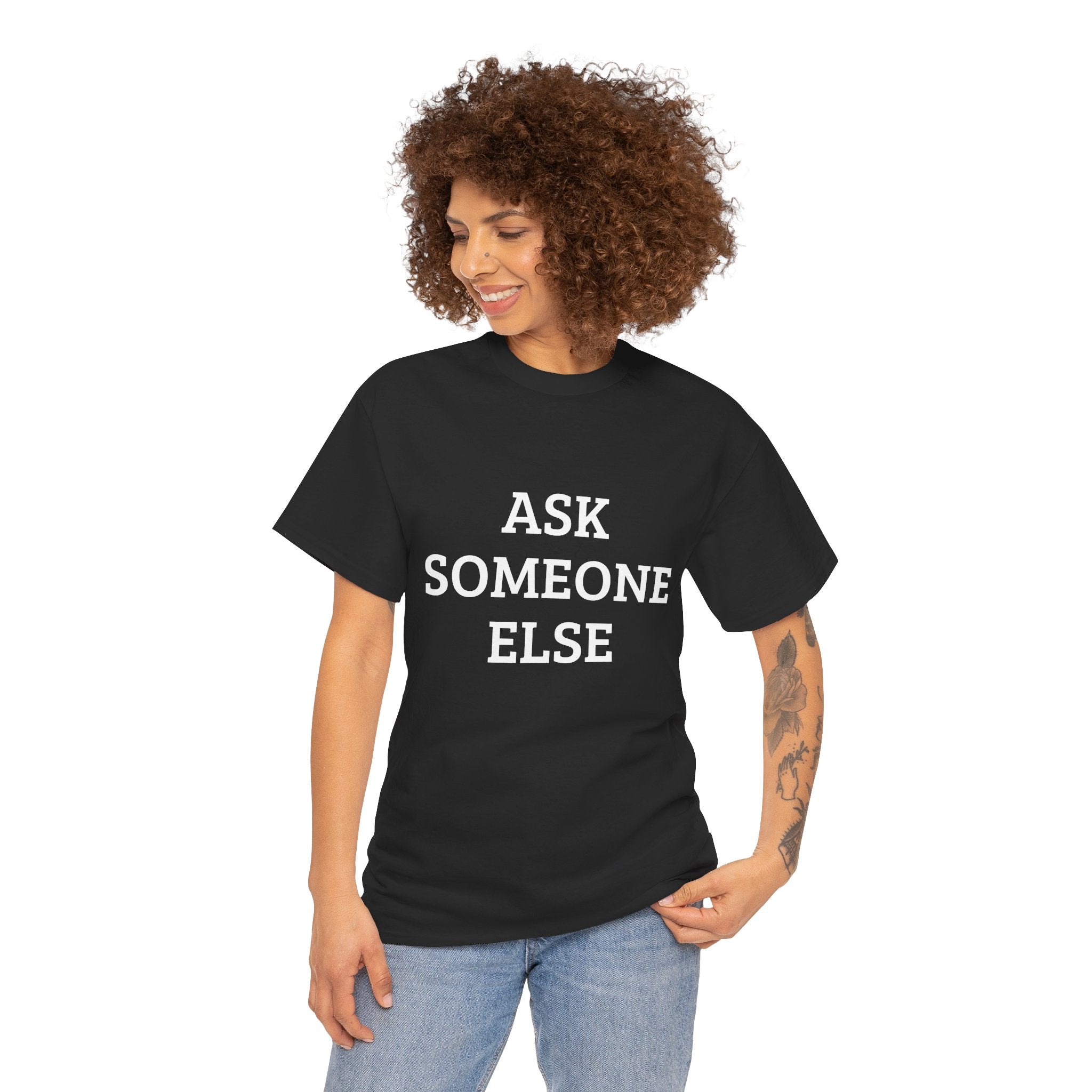 Ask Someone Else – Classic Tee