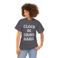 CLOCK IN. GRIND HARD. – CLASSIC TEE