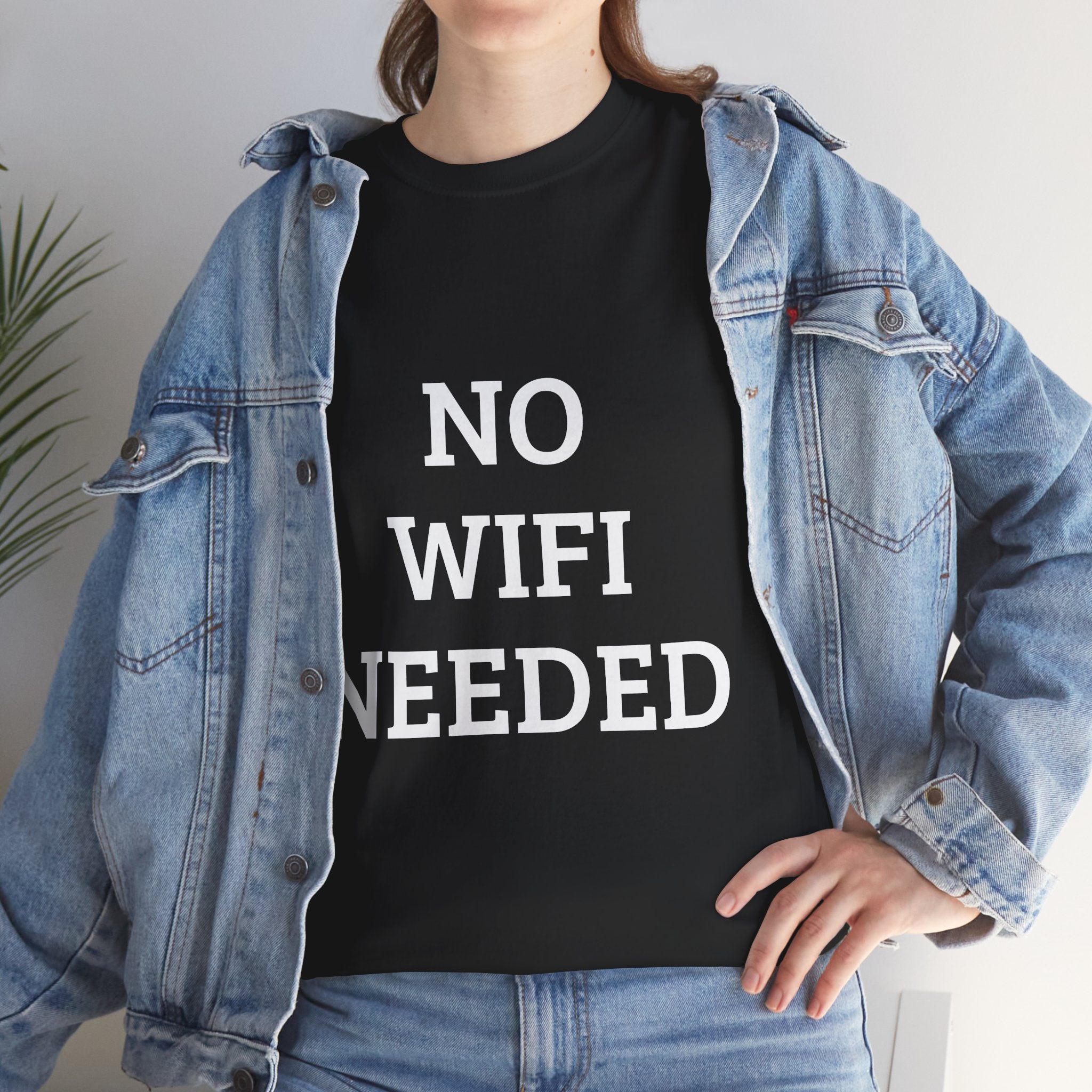 No Wifi Needed - Heavy Tee