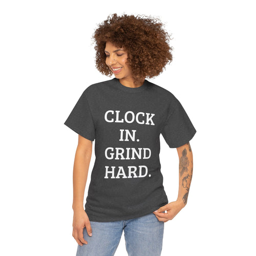 CLOCK IN. GRIND HARD. – CLASSIC TEE
